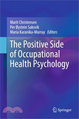 The Positive Side of Occupational Health Psychology