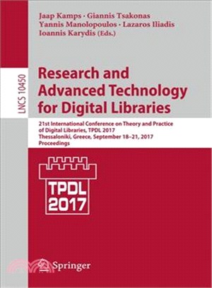 Research and Advanced Technology for Digital Libraries ─ 21st International Conference on Theory and Practice of Digital Libraries, Tpdl 2017, Thessaloniki, Greece, September 18-21, 2017, Proceedings