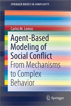 Agent-based Modeling of Social Conflict ― From Mechanisms to Complex Behavior