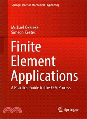 Finite Element Applications ― A Practical Guide to the Fem Process