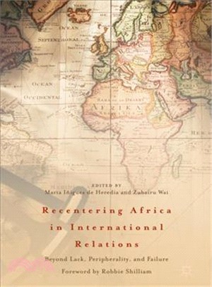 Recentering Africa in International Relations ― Beyond Lack, Peripherality, and Failure