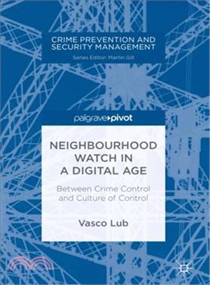 Neighbourhood Watch in a Digital Age ─ Between Crime Control and Culture of Control