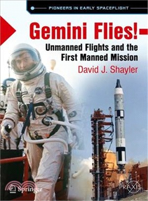 Gemini Flies! ― Unmanned Flights and the First Manned Mission
