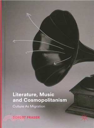 Literature, Music and Cosmopolitanism ― Culture As Migration