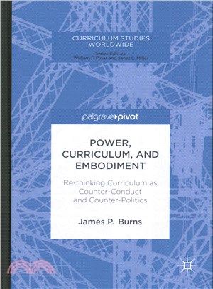 Power, Curriculum, and Embodiment ─ Re-thinking Curriculum As Counter-conduct and Counter-politics