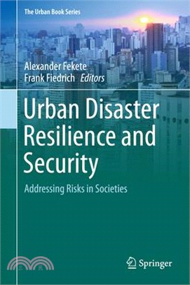 Urban Disaster Resilience and Security ― Addressing Risks in Societies