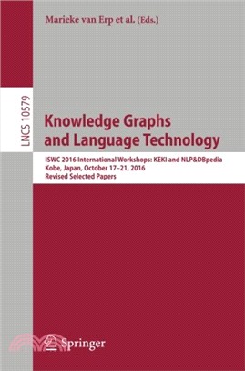 Knowledge Graphs and Language Technology ― Iswc 2016 International Workshops - Keki and Nlp&dbpedia, Kobe, Japan, October 17-21, 2016, Revised Selected Papers