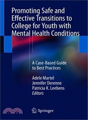 Promoting Safe and Effective Transitions to College for Youth With Mental Health Conditions ― A Case-based Guide to Best Practices