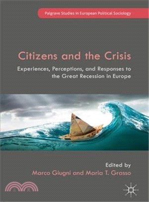 Citizens and the Crisis ― Experiences, Perceptions, and Responses to the Great Recession in Europe