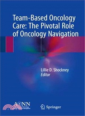 Team-based Oncology Care ― The Pivotal Role of Oncology Navigation