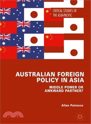 Australian Foreign Policy in Asia ― Middle Power or Awkward Partner?