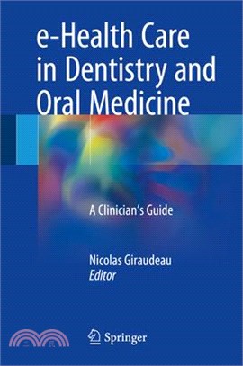 E-health Care in Dentistry and Oral Medicine + Ereference ― A Clinician's Guide