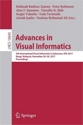 Advances in Visual Informatics ― 5th International Visual Informatics Conference, Ivic 2017, Bangi, Malaysia, November 28?0, 2017, Proceedings