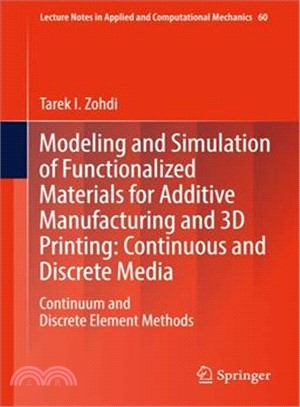 Modeling and Simulation of Functionalized Materials for Additive Manufacturing and 3d Printing ― Continuous and Discrete Media: Continuum and Discrete Element Methods