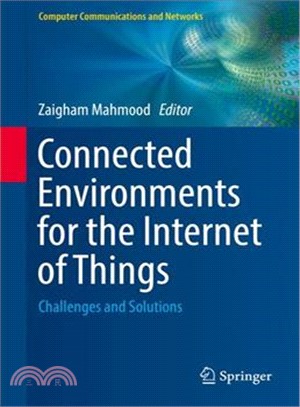 Connected Environments for the Internet of Things ― Challenges and Solutions