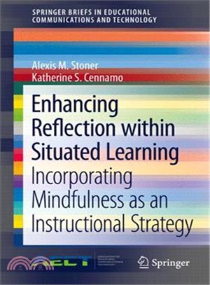 Enhancing Reflection Within Situated Learning ― Incorporating Mindfulness As an Instructional Strategy