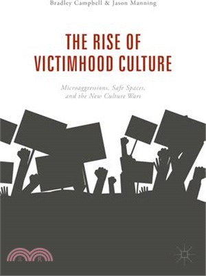 The Rise of Victimhood Culture ― Microaggressions, Safe Spaces, and the New Culture Wars
