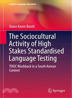 The Sociocultural Activity of High Stakes Standardised Language Testing ― Toeic Washback in a South Korean Context