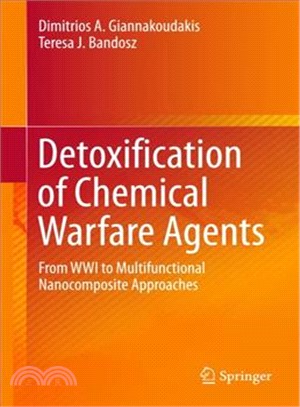 Detoxification of Chemical Warfare Agents ― From Wwi to Multifunctional Nanocomposite Approaches