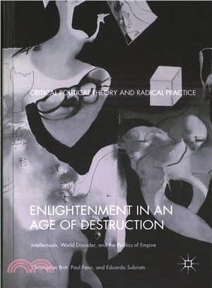 Enlightenment in an Age of Destruction ― Intellectuals, World Disorder, and the Politics of Empire