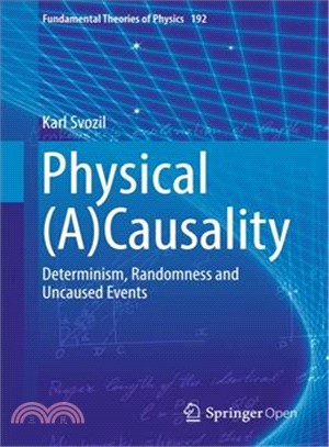 Physical a Causality ― Determinism, Randomness and Uncaused Events