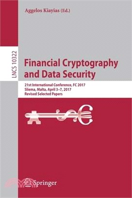 Financial Cryptography and Data Security ― 21st International Conference, Fc 2017, Sliema, Malta, April 3-7, 2017, Revised Selected Papers