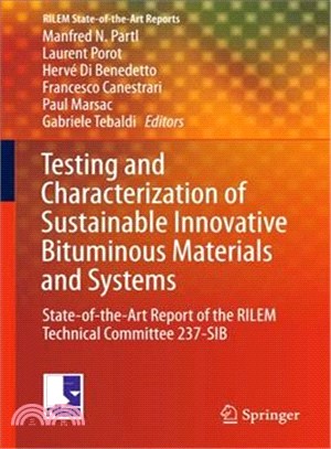 Testing and Characterization of Sustainable Innovative Bituminous Materials and Systems ― State-of-the-art Report of the Rilem Technical Committee 237-sib