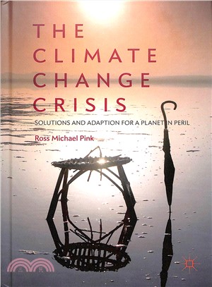 The Climate Change Crisis ― Solutions and Adaption for a Planet in Peril