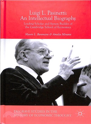 Luigi L. Pasinetti ― An Intellectual Biography: Leading Scholar and System Builder of the Cambridge School of Economics