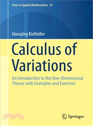 Calculus of Variations ― An Introduction to the One-dimensional Theory With Examples and Exercises