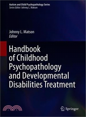 Handbook of Childhood Psychopathology and Developmental Disabilities Treatment