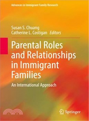 Parental roles and relationships in immigrant familiesan international approach /