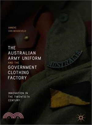 The Australian Army Uniform and the Government Clothing Factory ― Innovation in the Twentieth Century