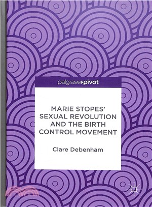 Marie Stopes?Sexual Revolution and the Birth Control Movement