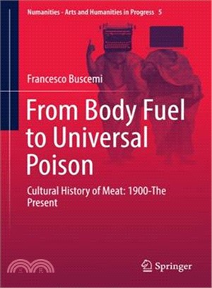 From Body Fuel to Universal Poison ― Cultural History of Meat; 1900-the Present