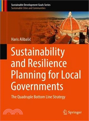 Sustainability and Resilience Planning for Local Governments ― The Quadruple Bottom Line Strategy