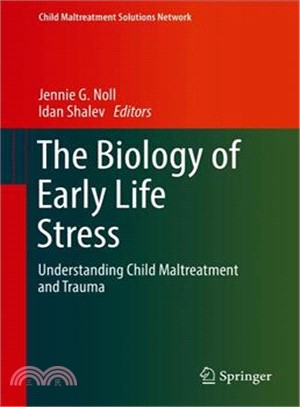 The Biology of Early Life Stress ― Understanding Child Maltreatment and Trauma