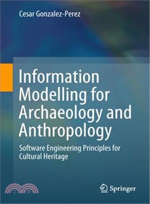 Information Modelling for Archaeology and Anthropology ― Software Engineering Principles for Cultural Heritage