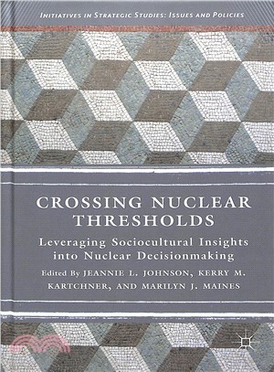 Crossing Nuclear Thresholds ― Leveraging Sociocultural Insights into Nuclear Decisionmaking