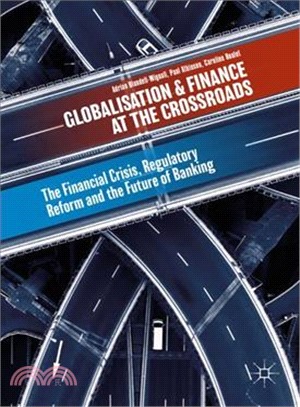Globalisation and Finance at the Crossroads ― The Financial Crisis, Regulatory Reform and the Future of Banking
