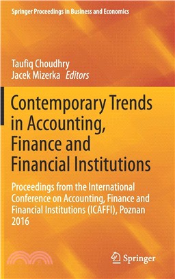 Contemporary Trends in Accounting, Finance and Financial Institutions ― Proceedings from the International Conference on Accounting, Finance and Financial Institutions, Poznan 2016