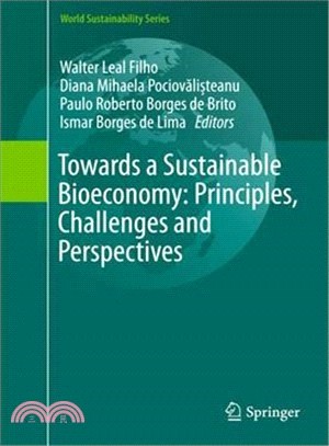 Towards a Sustainable Bioeconomy ― Principles, Challenges and Perspectives