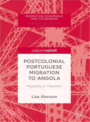 Postcolonial Portuguese Labour Migration to Angola ― Migrants or Masters?