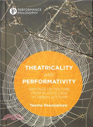 Theatricality and Performativity ― Writings on Texture from Plato Cave to Urban Activism