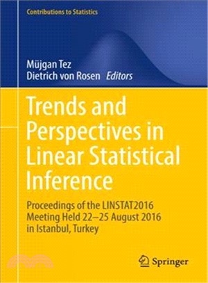 Trends and Perspectives in Linear Statistical Inference ― Proceedings of the Linstat2016 Meeting Held 22-25 August 2016 in Istanbul, Turkey