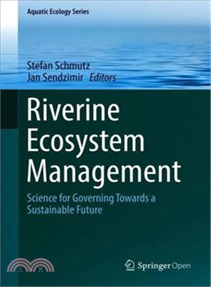 Riverine Ecosystem Management ― Science for Governing Towards a Sustainable Future