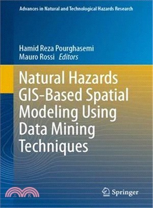 Natural Hazards Gis-based Spatial Modeling Using Data Mining Techniques