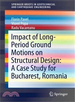 Impact of Long-period Ground Motions on Structural Design ― A Case Study for Bucharest, Romania