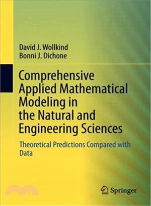 Comprehensive Applied Mathematical Modeling in the Natural and Engineering Sciences ― Theoretical Predictions Compared With Data