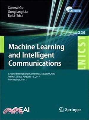 Machine Learning and Intelligent Communications ― Second International Conference, Mlicom 2017, Weihai, China, August 5-6, 2017, Proceedings